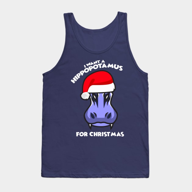 I Want A Hippopotamus For Christmas Tank Top by Acid_rain